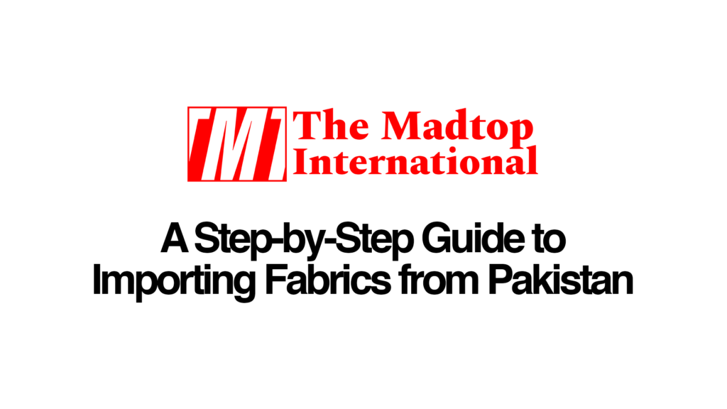 A-Step-by-Step-Guide-to-Importing-Fabrics-from-Pakistan.png
