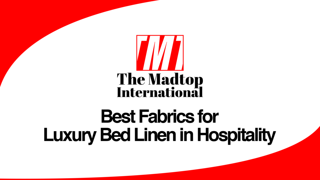 Best-Fabrics-for-Luxury-Bed-Linen-in-Hospitality.png The Madtop International, Home Textiles, Bedsheets, Towel Export, Hospitality Linen, Home Linen, Made In Pakistan, Textile Exporter, Textile Manufacturing, Global Sourcing, Export Business, B2B Textiles, International Trade, Reliable Supplier, Textile Solutions, Custom Textiles, Low MOQ, On Time Delivery, Quality Textiles, Supply Chain Partner, Madtop Textiles, Madtop Home Linen, Pakistan To The World