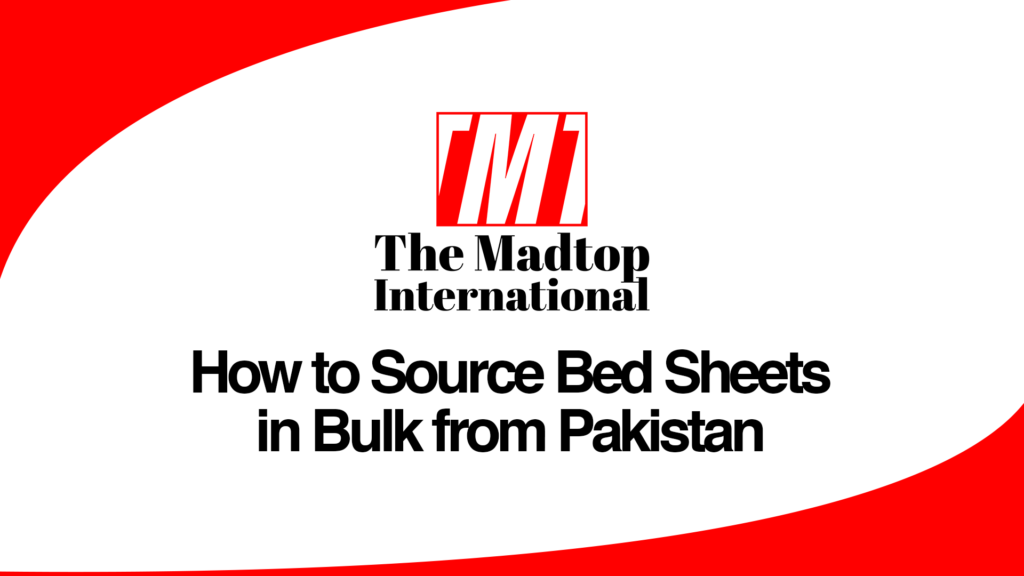 How-to-Source-Bed-Sheets-in-Bulk-from-Pakistan.png The Madtop International, Home Textiles, Bedsheets, Towel Export, Hospitality Linen, Home Linen, Made In Pakistan, Textile Exporter, Textile Manufacturing, Global Sourcing, Export Business, B2B Textiles, International Trade, Reliable Supplier, Textile Solutions, Custom Textiles, Low MOQ, On Time Delivery, Quality Textiles, Supply Chain Partner, Madtop Textiles, Madtop Home Linen, Pakistan To The World