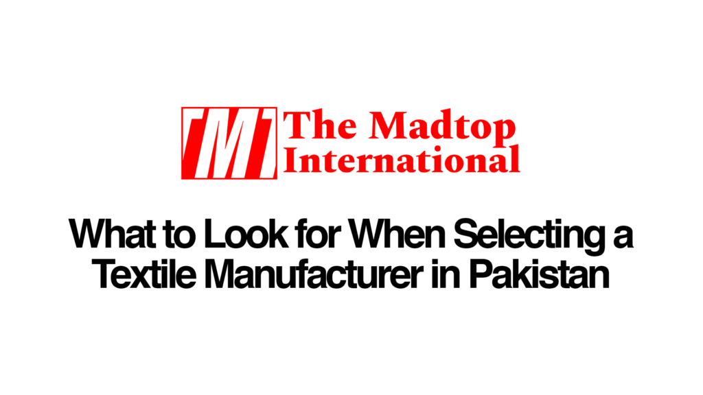 What-to-Look-for-When-Selecting-a-Textile-Manufacturer-in-Pakistan #textilemanufacturer #textilemanufacturers #textilemanufacturerfactory #textileexporters #themadtopinternational #textilemanufacturing #rawcanvasfabric #canvasfabric #denimfabricexporter #denimfabric #canvastentexporter #bedsheetmanufacturer #towelsexporter #rawfabricsupplier #rawfabricmanufacturer