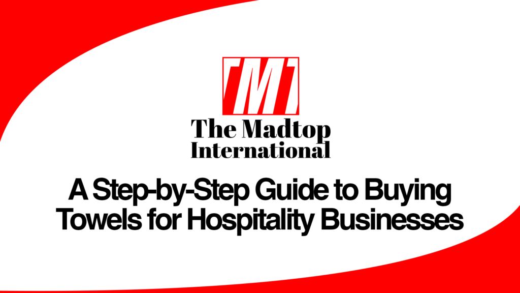 A Step-by-Step Guide to Buying Towels for Hospitality Businesses.png The Madtop International, Home Textiles, Bedsheets, Towel Export, Hospitality Linen, Home Linen, Made In Pakistan, Textile Exporter, Textile Manufacturing, Global Sourcing, Export Business, B2B Textiles, International Trade, Reliable Supplier, Textile Solutions, Custom Textiles, Low MOQ, On Time Delivery, Quality Textiles, Supply Chain Partner, Madtop Textiles, Madtop Home Linen, Pakistan To The World