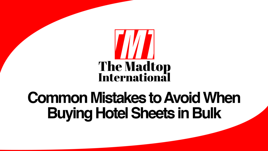 Common-Mistakes-to-Avoid-When-Buying-Hotel-Sheets-in-Bulk.png hotel collection bedding, four seasons bedding, towel sets, bathroom towels, bath towel sets, westin heavenly mattress, hand towels for bathroom, white towels, bath sheets on sale, best bath sheets, hotel collection sheets, organic cotton towels, hotel quality sheets, hotel quality bedding, softest towels, hotel bedding sets, best beach towel, best waffle towels