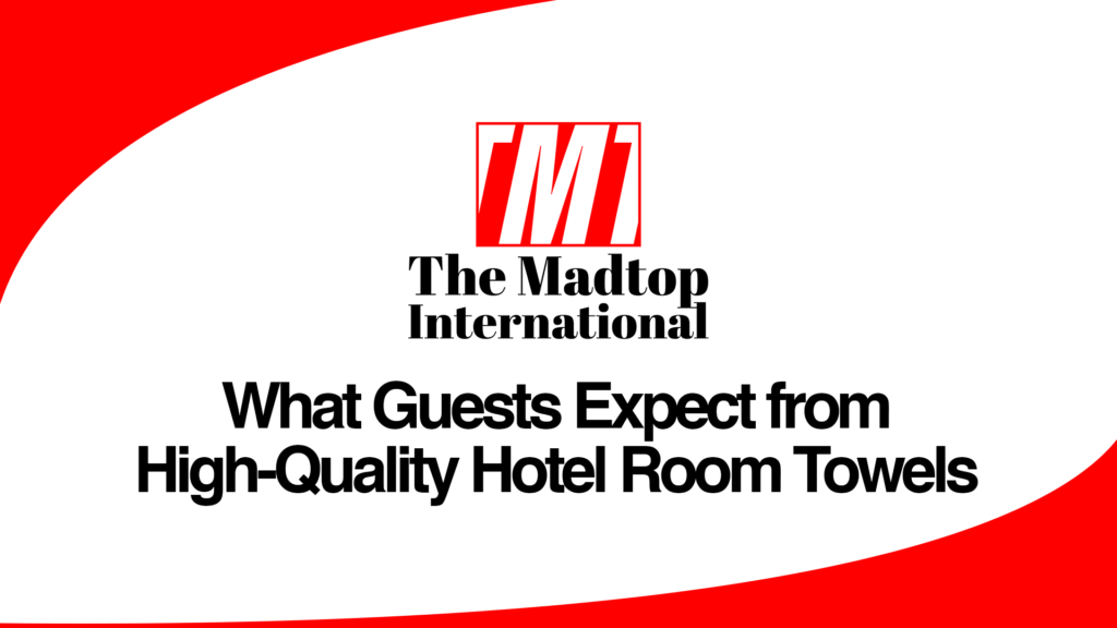 What-Guests-Expect-from-High-Quality-Hotel-Room-Towels.png